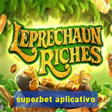 superbet aplicativo